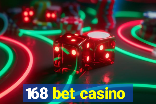 168 bet casino